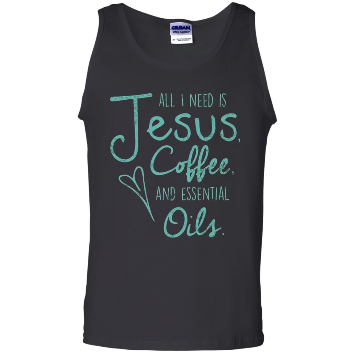 All I Need Is Jesus Coffee And Essential Oils T-shirt Black