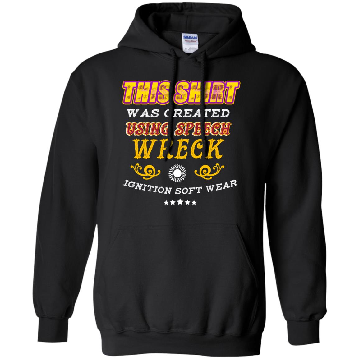 This Shirt Was Created Using Speech Wreck Ignition Software Shirt Black