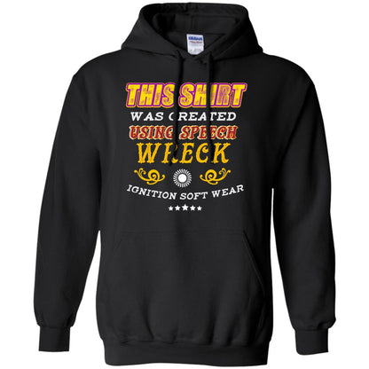 This Shirt Was Created Using Speech Wreck Ignition Software Shirt Black