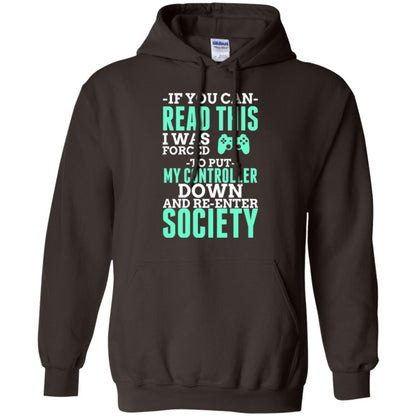 If You Can Read This I Was Forced To Put My Controller Down And Re-enter Society T-shirt Dark Chocolate