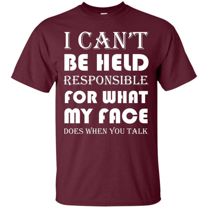 I Can’t Be Held Responsible Funny Saying T-shirt Maroon