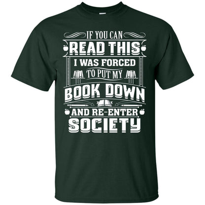 If You Can Read This I Was Forced To Put My Book Down Bookworm T-shirt Forest