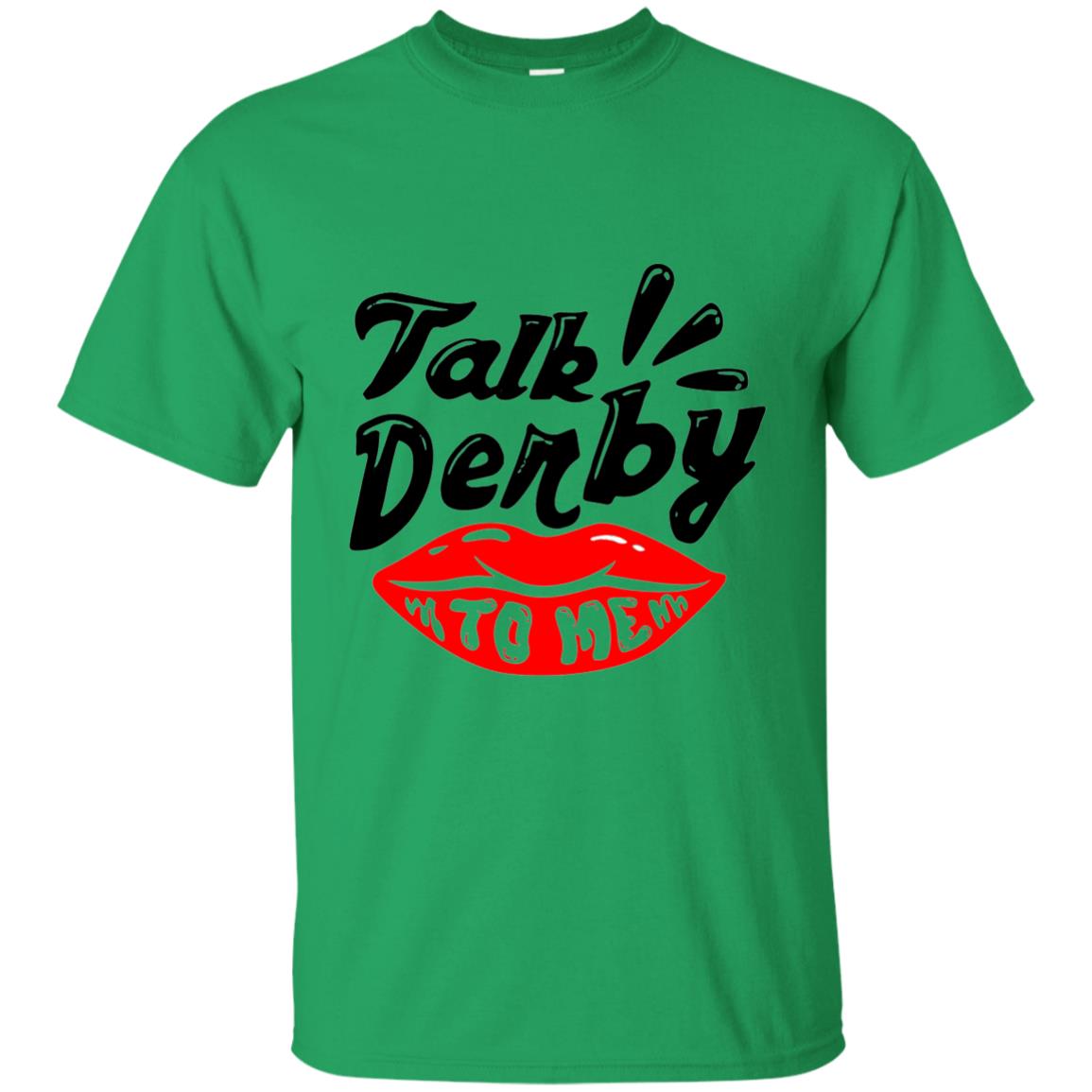 Kentucky Party Lip Talk Derby To Me Horse Festival Shirt Irish Green