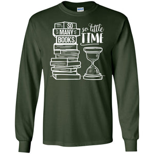 So Many Books So Little Time Book Lovers ShirtG240 Gildan LS Ultra Cotton T-Shirt