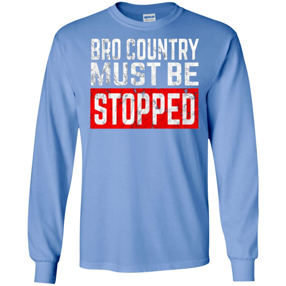 Bro Country Must Be Stopped Traditional Outlaw Country Shirt Carolina Blue