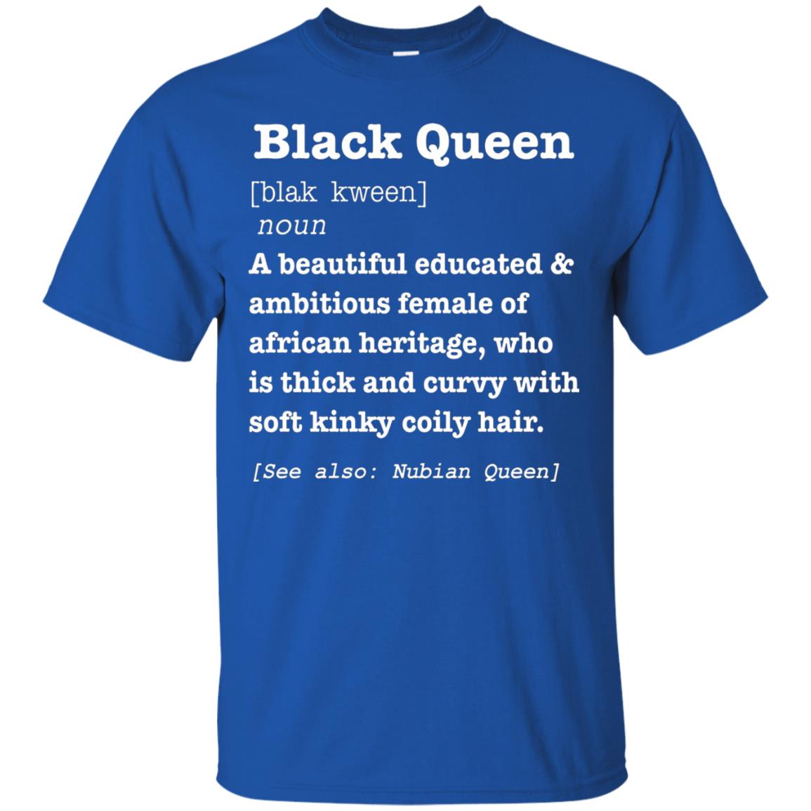 African Pride Melanin Educated T-shirt Black Queen Definition Royal