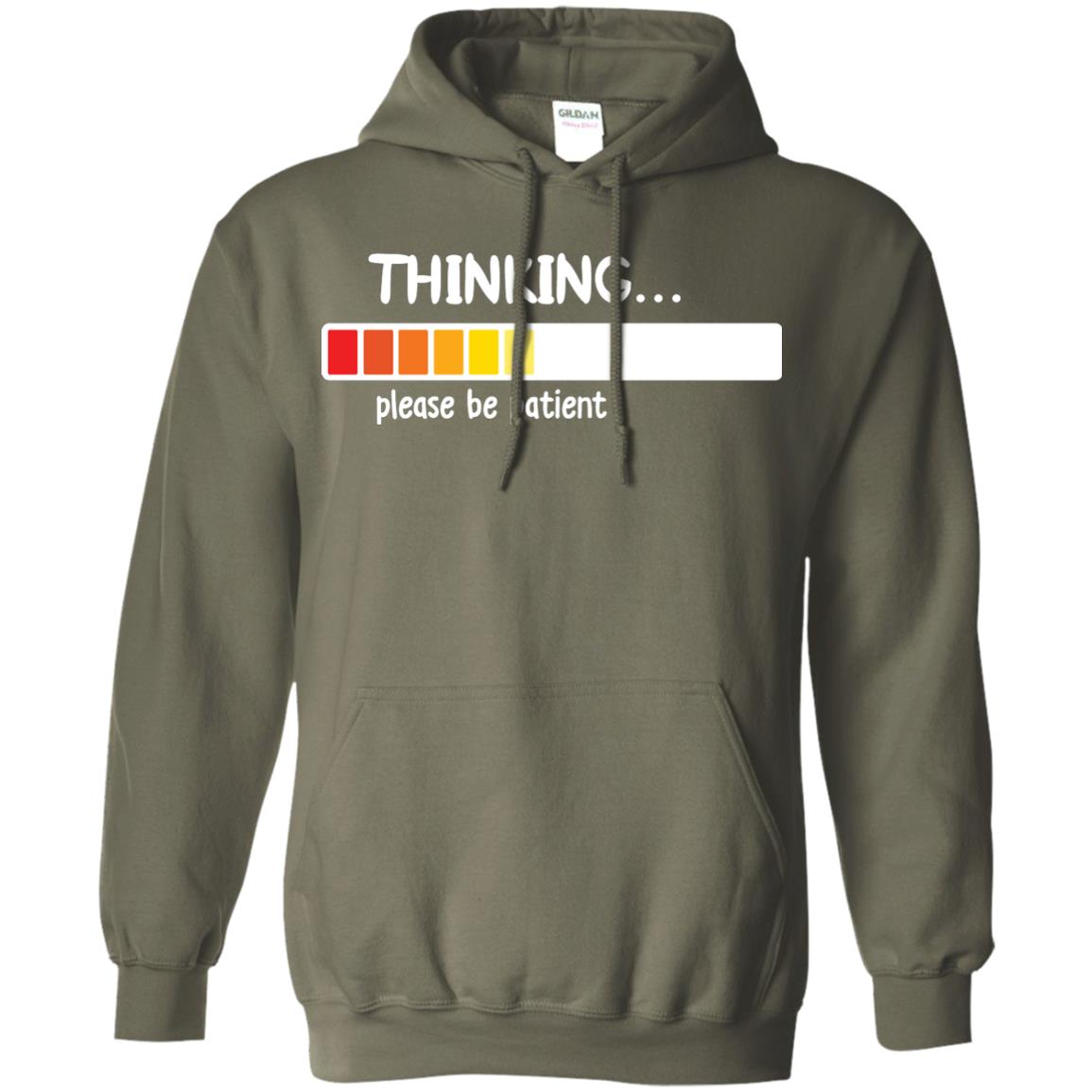Thinking Please Be Patient T-shirt Military Green