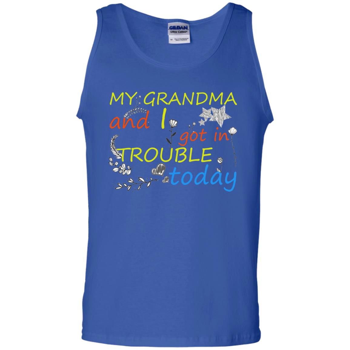 My Grandma And I Got In Trouble Today Shirt Royal