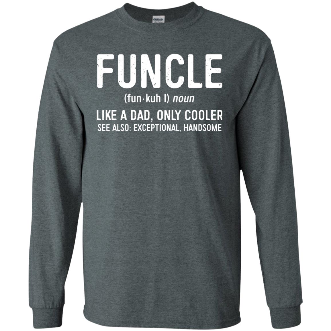 Funcle Definition Like A Dad Only Cooler Uncle T-shirt Dark Heather