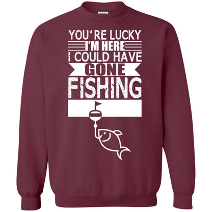 Fishing Lover T-shirt I_m Here I Could Have Gone Fishing Maroon