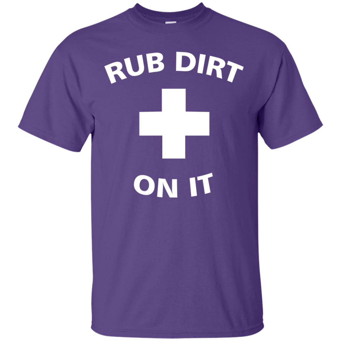 Rub Dirt On It Shirt Purple