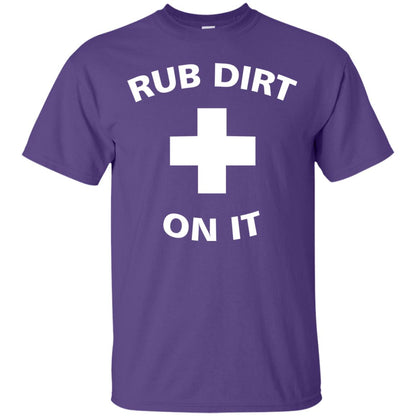 Rub Dirt On It Shirt Purple