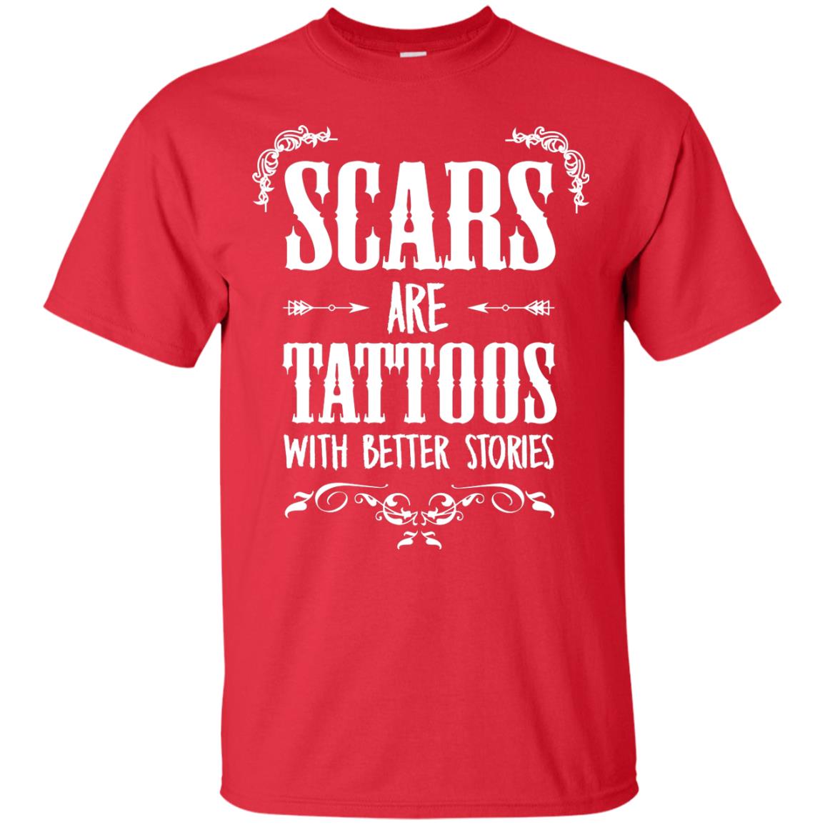 Scars Are Tattoos With Better Stories Shirt Red