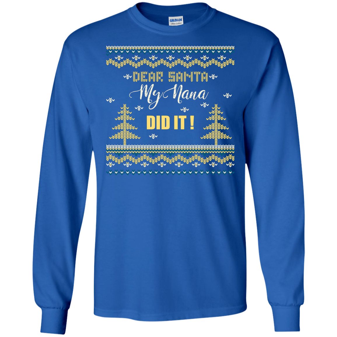Christmas T-shirt Dear Santa My Nana Did It Royal