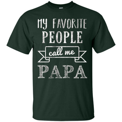 Papa T-shirt My Favorite People Call Me Papa Forest Green