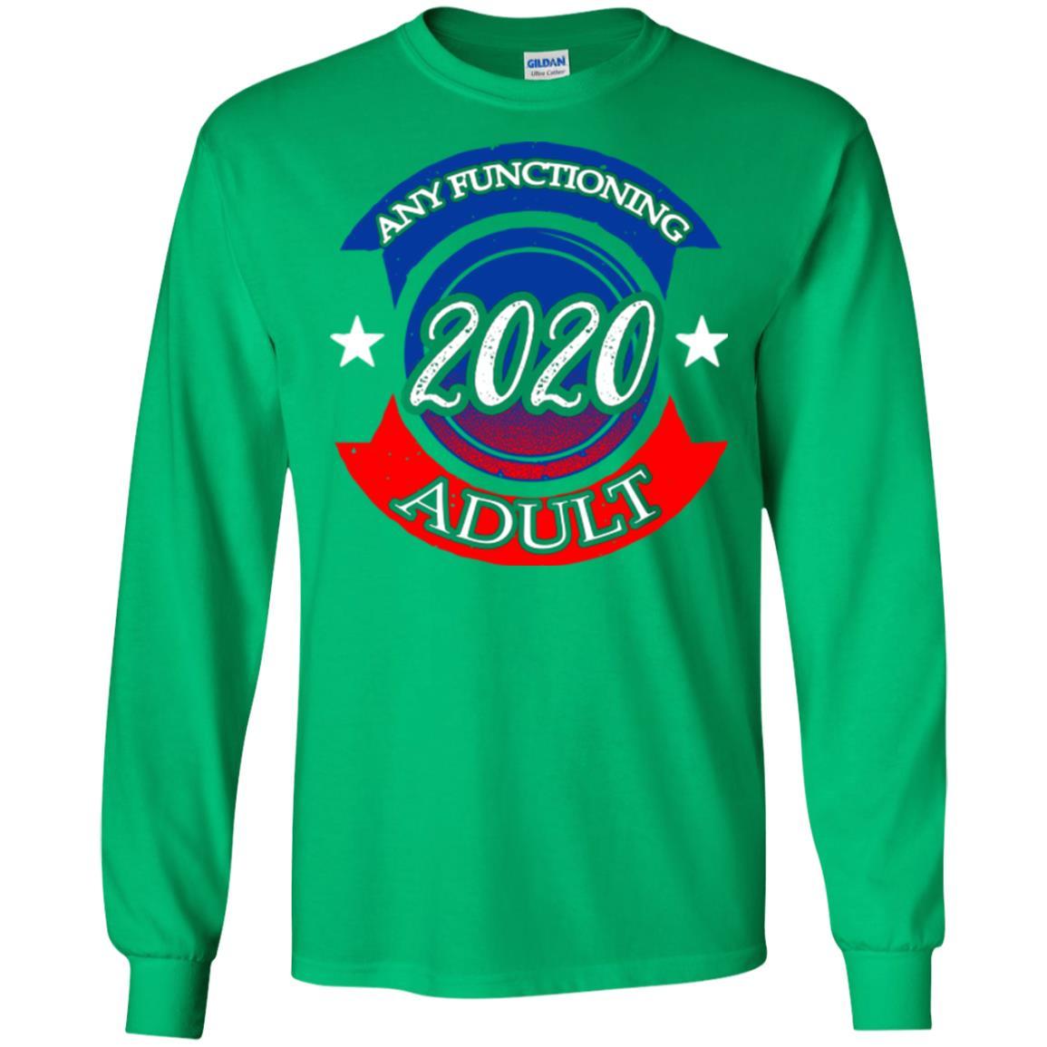 American Election Bumper T-shirt Any Functioning Adult 2020 Irish Green