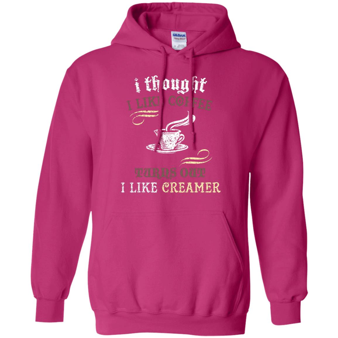 I Thoungt I Like Coffee Tunrs Out I Like Creamer Shirt Heliconia