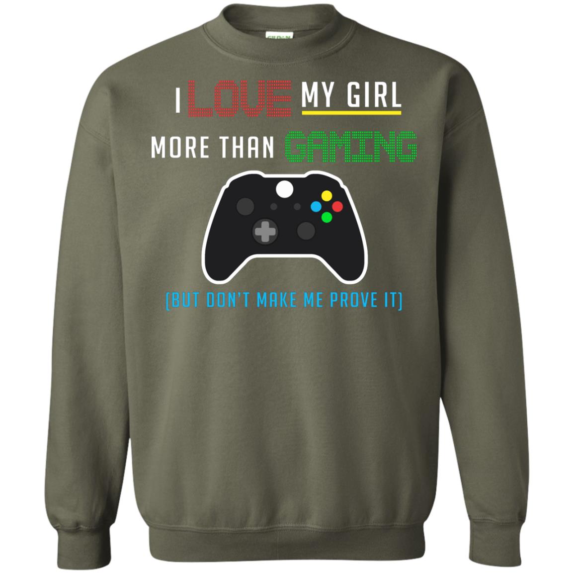 Gamer T-shirt I Love My Girl More Than Gaming Military Green