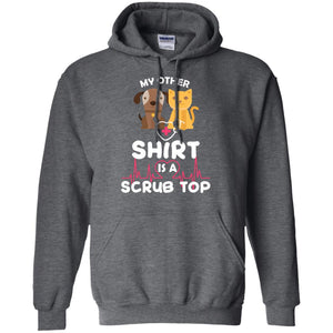 My Other Shirt Is A Scurb Top Veterinary Surgeon ShirtG185 Gildan Pullover Hoodie 8 oz.