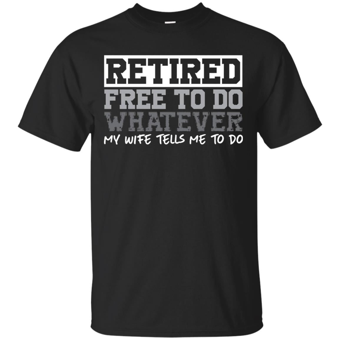 Retired Free To Do Whatever Funny Retirement T-shirt Black