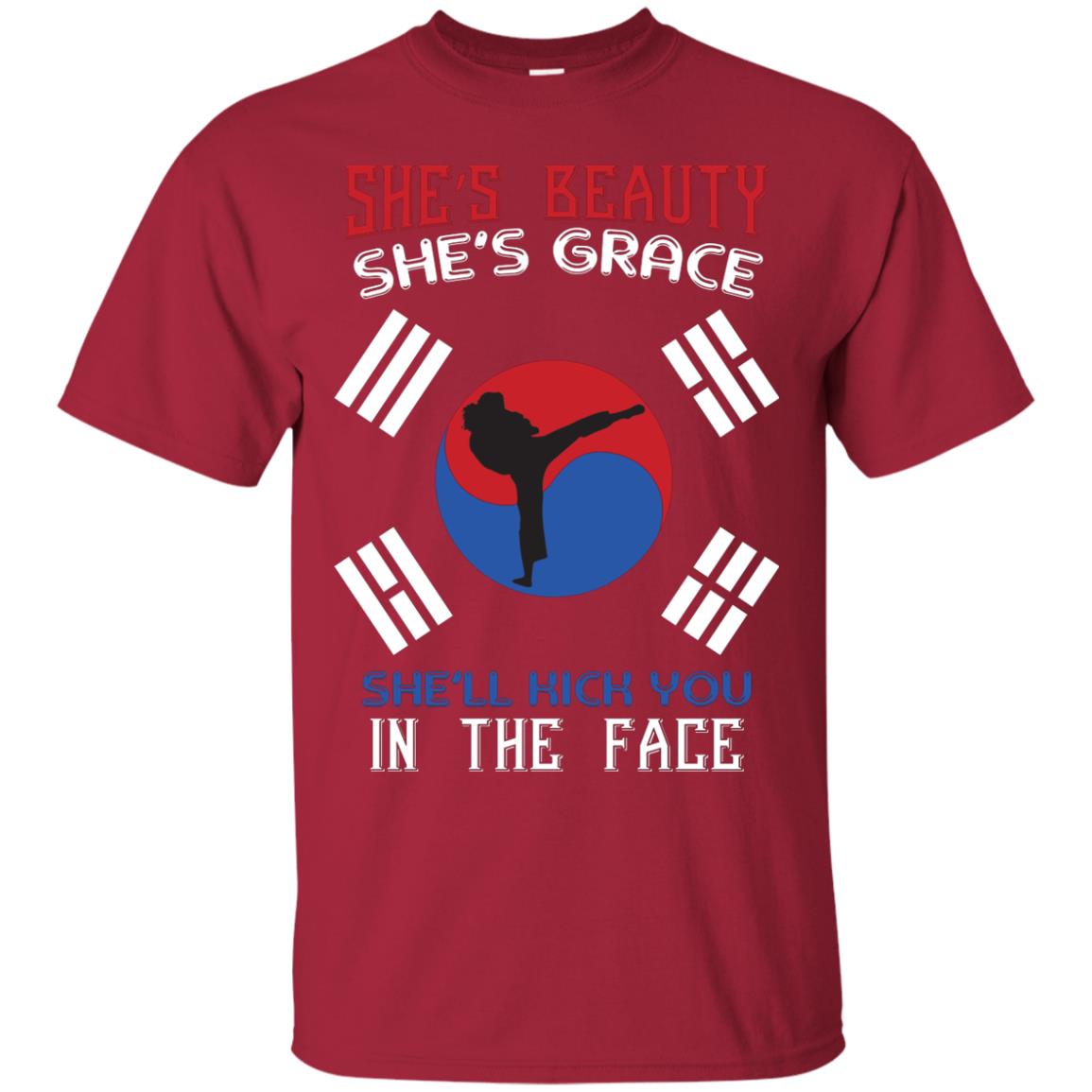 She’s Beauty She’s Grace She’ll Kick You In The Face Taekwondo T-shirt Cardinal