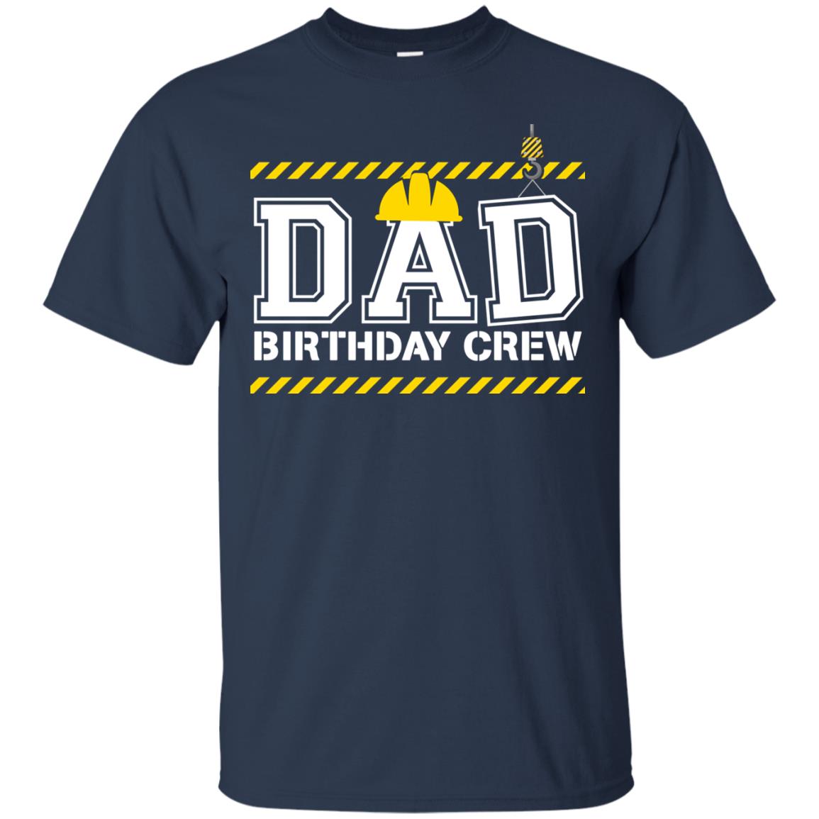 Dad Birthday Crew Construction Worker Shirt Daddy Navy