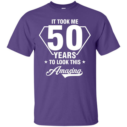 It Took Me 50 Years To Look This Amazing 50th Birthday Shirt Purple