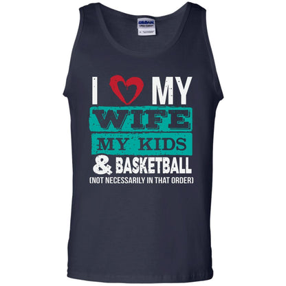 Basketball Daddy Tshirt I Love My Wife My Kids Navy
