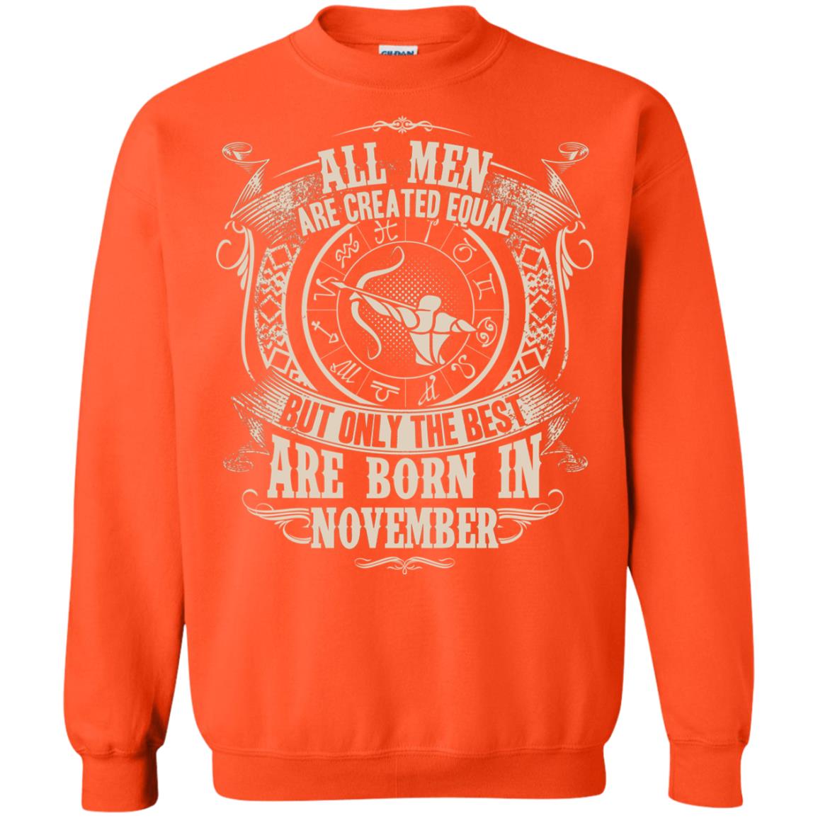 All Men Are Created Equal, But Only The Best Are Born In November T-shirt Orange