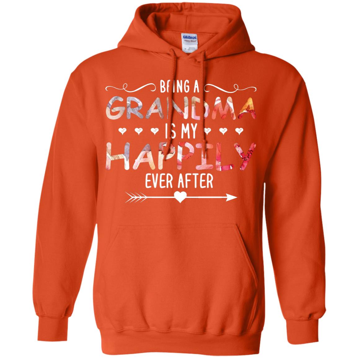 Being Grandma Is My Happily Ever After Parent_s Day Shirt For Grandmother Orange