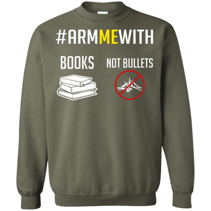 Arm Me With Books Not Bullets Gun Control T-shirt Military Green