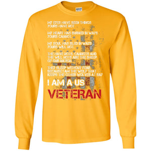 I Am A Us Veteran My Eyes My Heart My SoulG240 Gildan LS Ultra Cotton T-Shirt