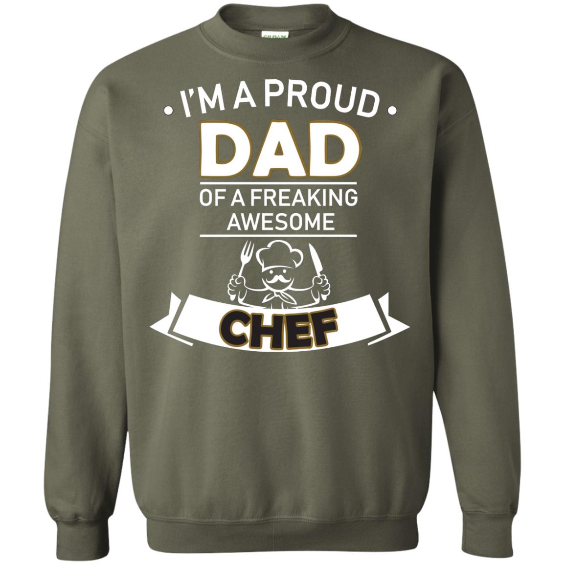 I_m A Proud Dad Of Freaking Awesome Chef Daddy Shirt Military Green
