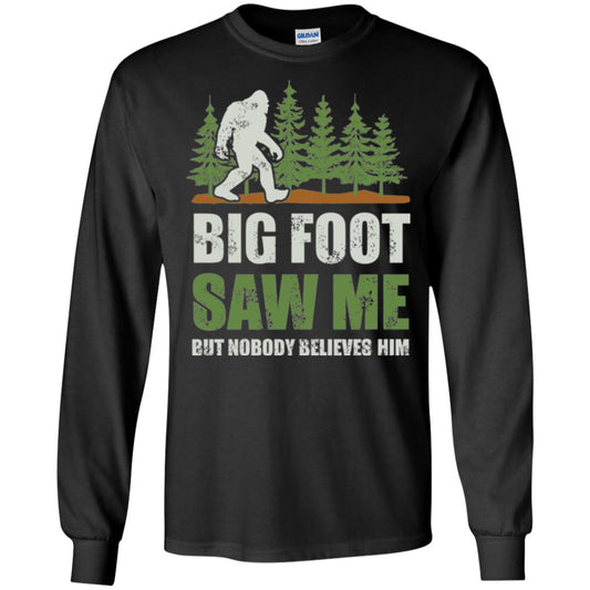 Funny Bigfoot T-shirt Bigfoot Saw Me But Nobody Believes Him Black