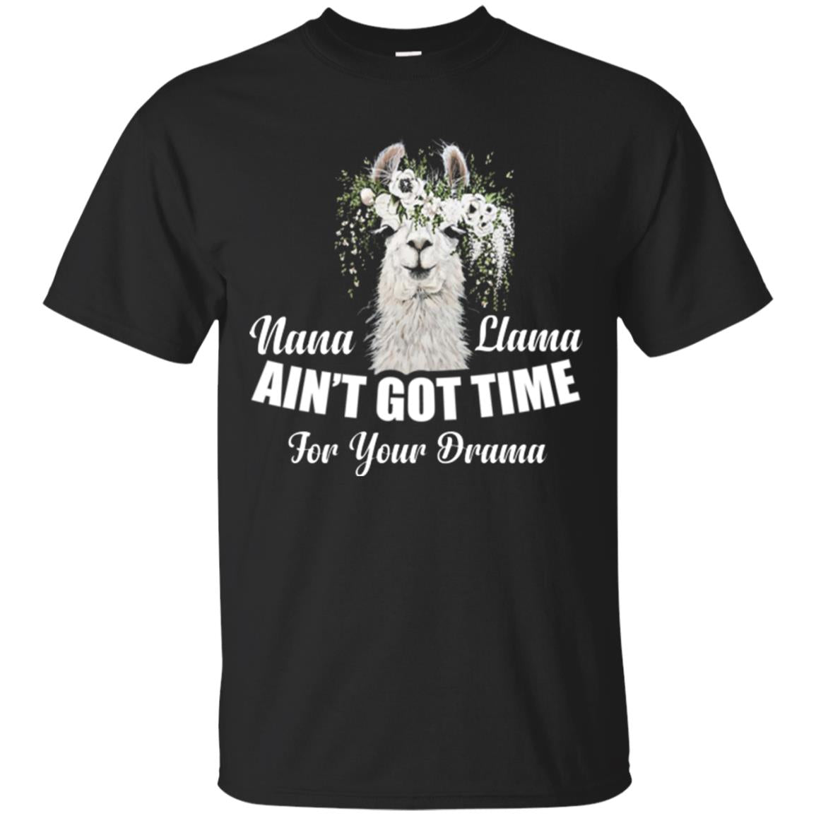 Llama Lover T-shirt Nana Llama Ain’t Got Time For Your Drama Black