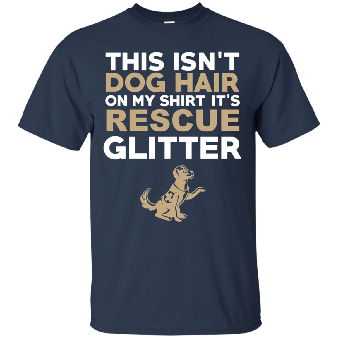 Not Hair Rescue Glitter Funny Dog Lover T-shirt Navy