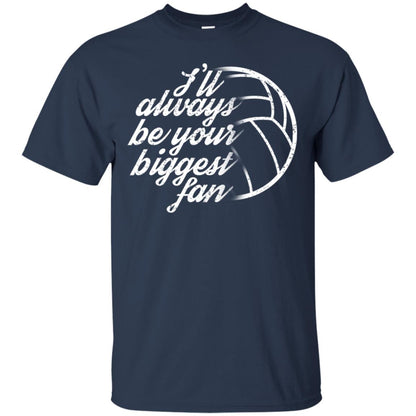 I'll Always Be Your Biggest Fan Volleyball Lovers Gift Shirt Navy