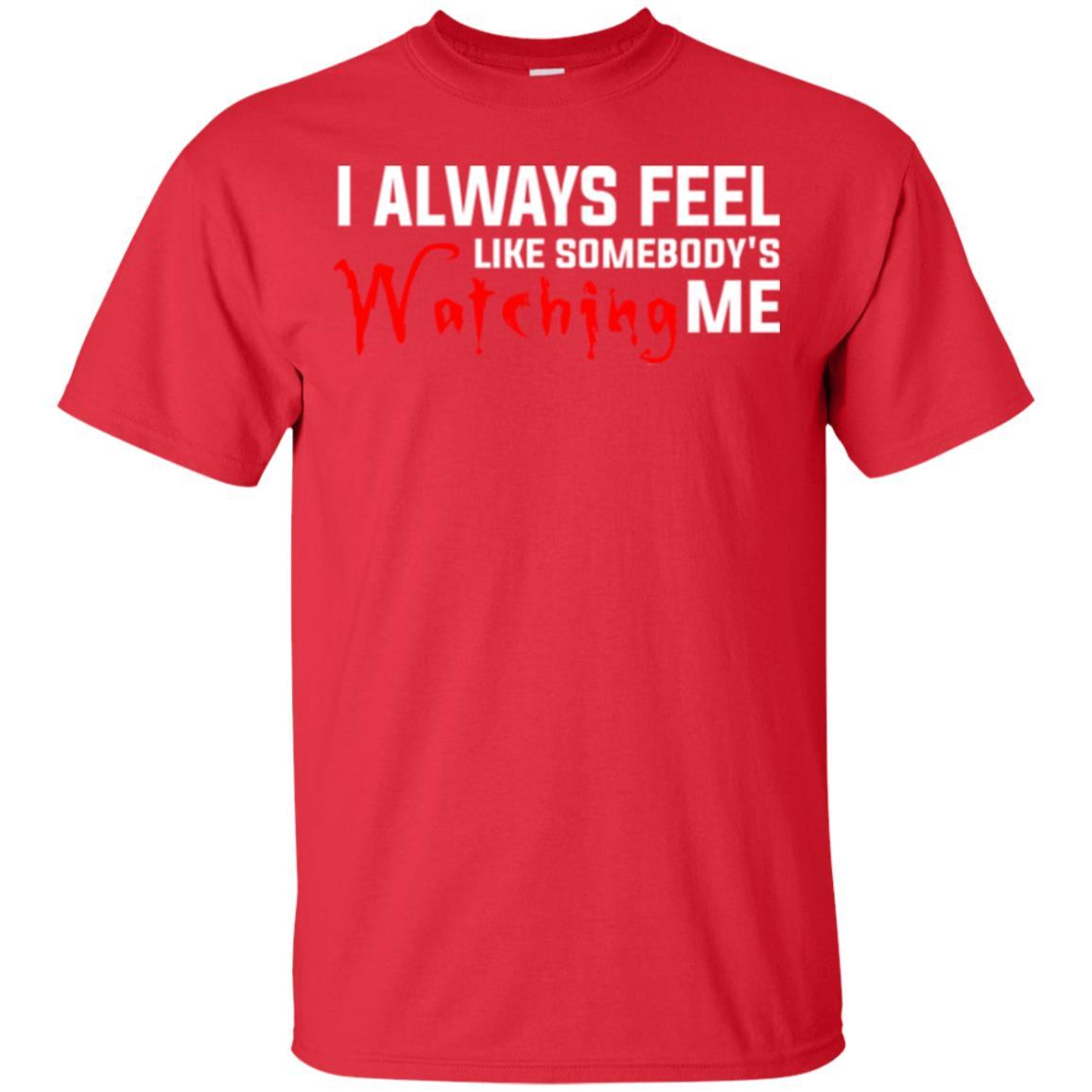 I Always Feel Like Somebody's Watching Me T-shirt Red