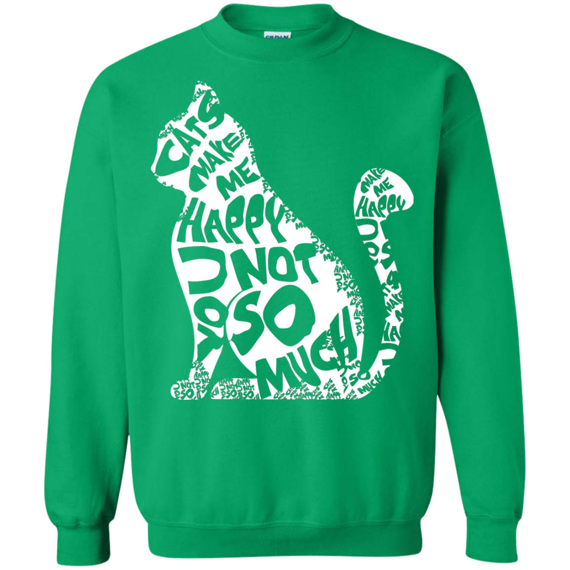 Cat Lover T-shirt Cat Make Me Happy You Not So Much Irish Green