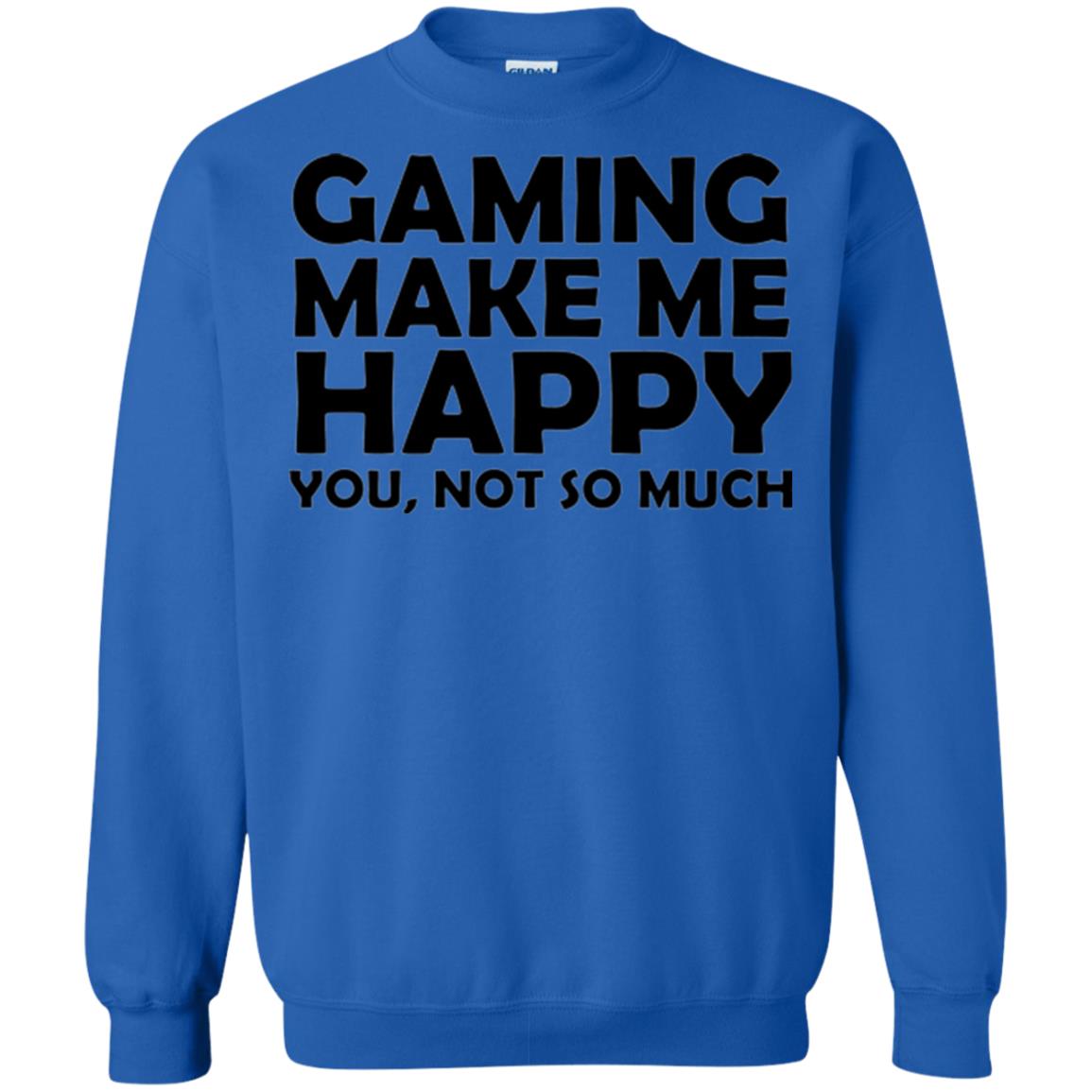 Gaming T-shirt Gaming Makes Me Happy You Not So Much Royal