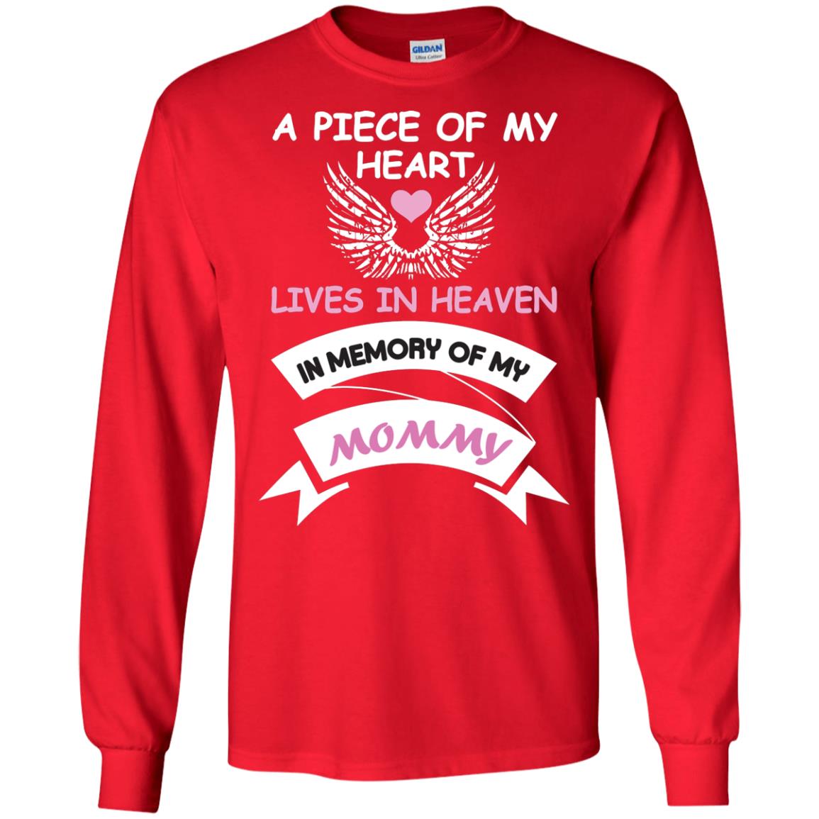 A Piece Of My Heart Lives In Heaven In Memory Of My Mommy Shirt Red
