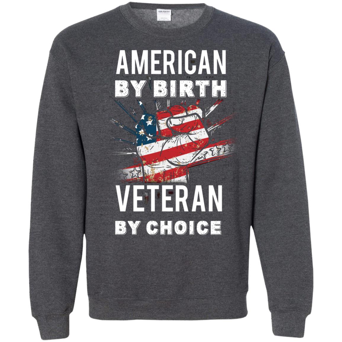 American By Birth Veteran By Choice Independence Day 4th July Shirt Dark Heather