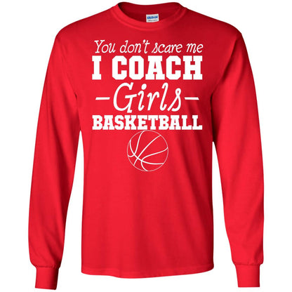 You Don_t Scare Me I Coach Girls Basketball T-shirt Red