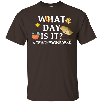 What Day Is It #teacheronbreak Teacher Summer Vacation ShirtG200 Gildan Ultra Cotton T-Shirt