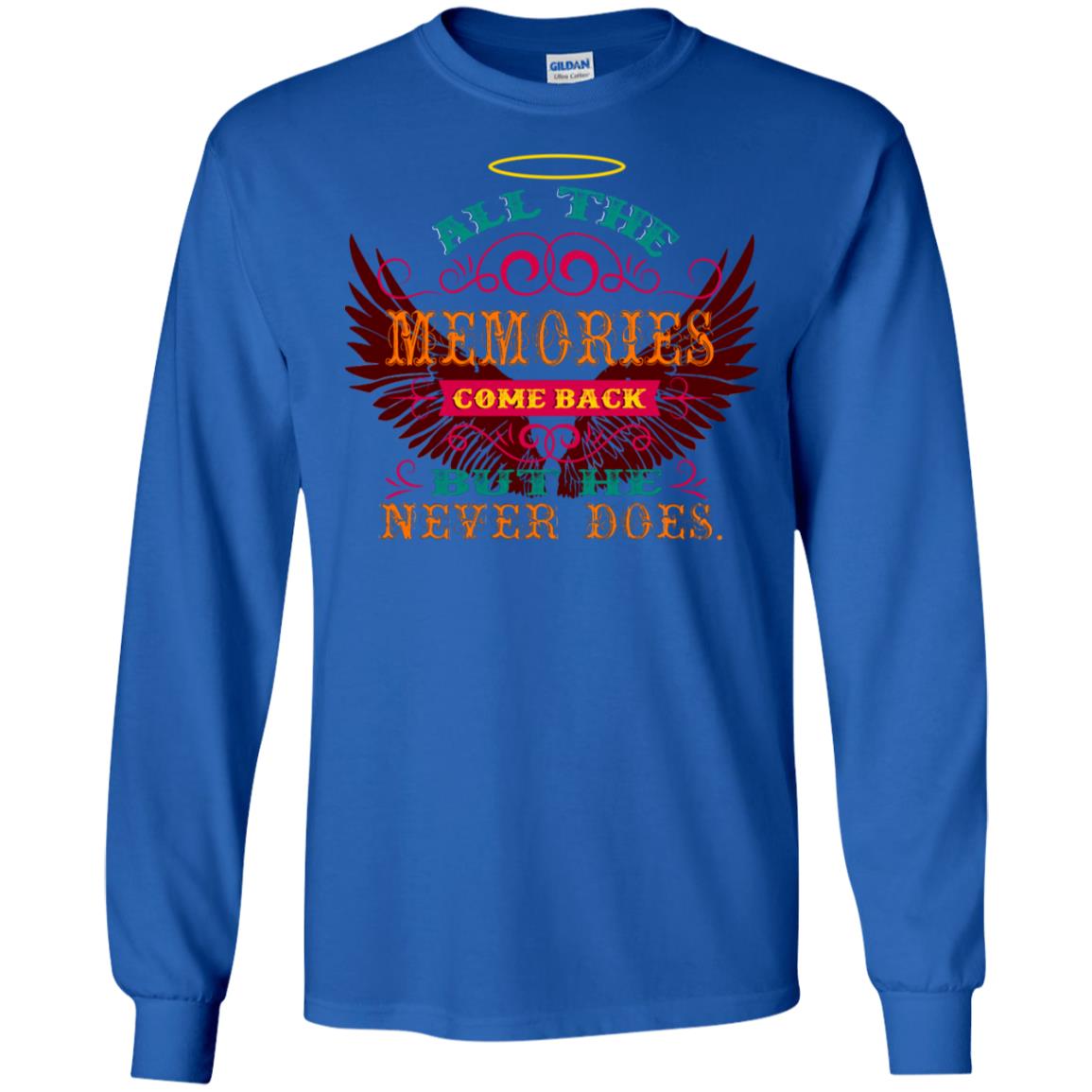 All The Memories Come Back But He Never Does Shirt Royal