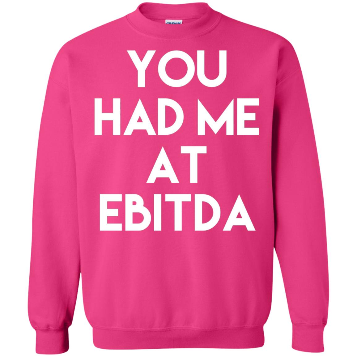 Accounting Cpa T-shirt You Had Me At Ebitda Heliconia
