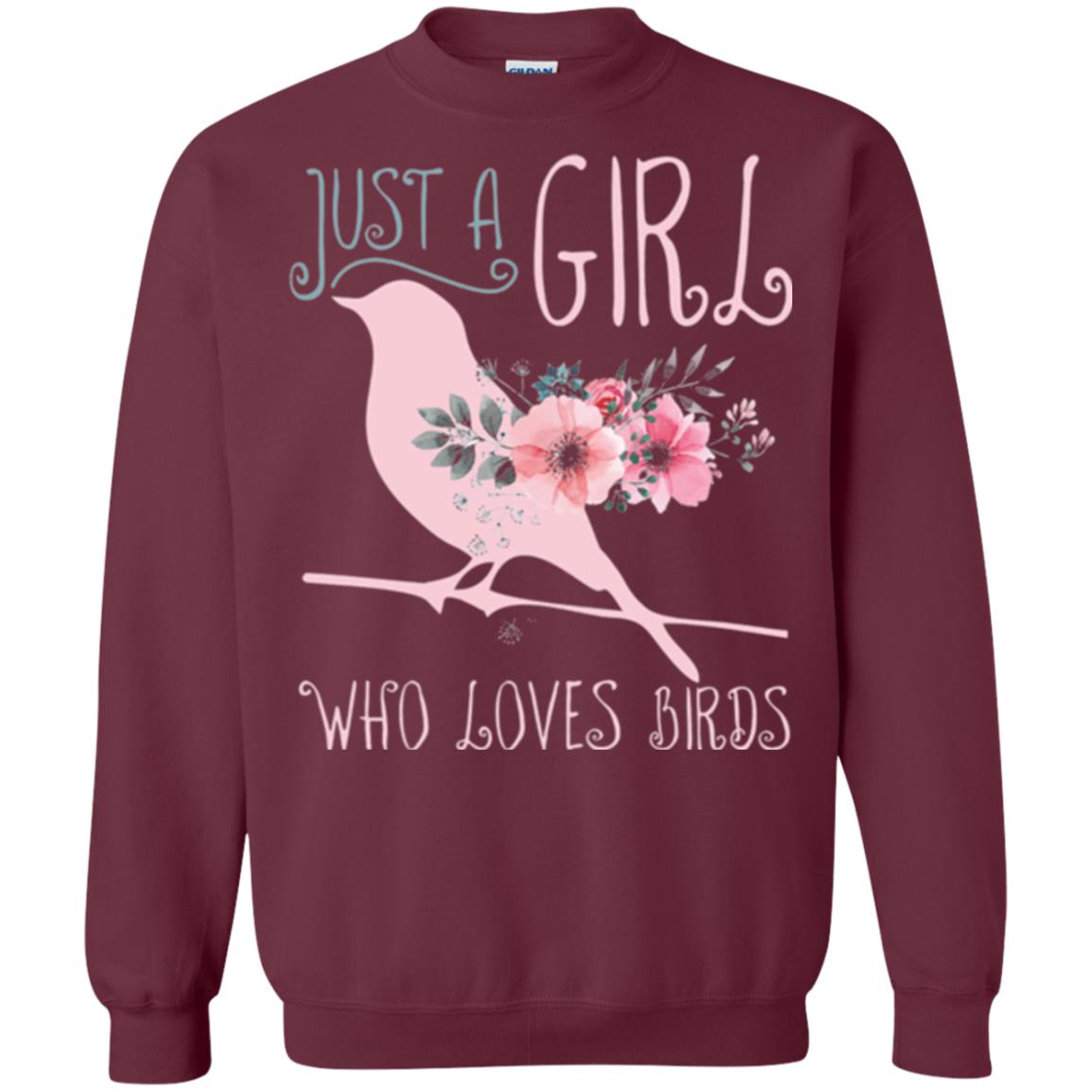 Birds T-shirt Just A Girl Who Loves Birds Maroon