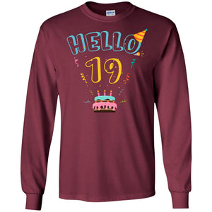 Hello 19 Nineteen Years Old 19th 1999s Birthday Gift  ShirtG240 Gildan LS Ultra Cotton T-Shirt
