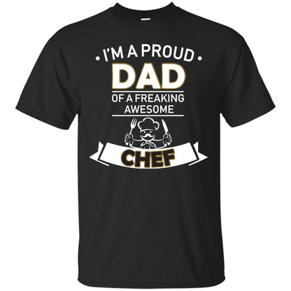 I_m A Proud Dad Of Freaking Awesome Chef Daddy Shirt Black