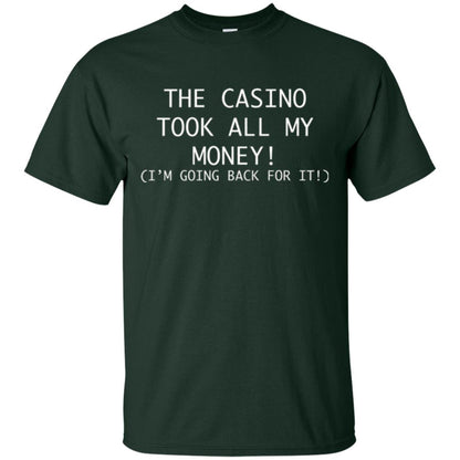 Gambler T-shirt The Casino Took All My Money Forest Green